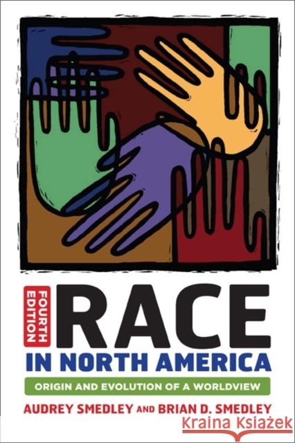 Race in North America: Origin and Evolution of a Worldview Smedley, Audrey 9780813345543 Westview Press