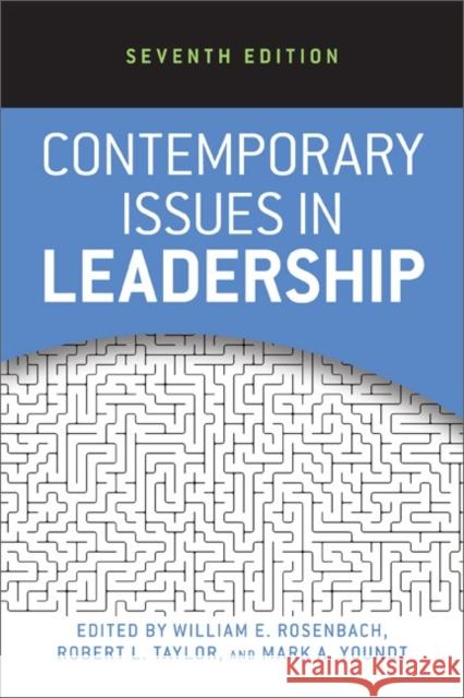 Contemporary Issues in Leadership William E. Rosenbach Robert L. Taylor Mark A. Youndt 9780813345574 Taylor & Francis Inc