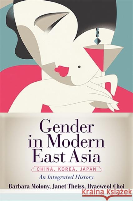 Gender in Modern East Asia: An Integrated History Molony, Barbara 9780813348759