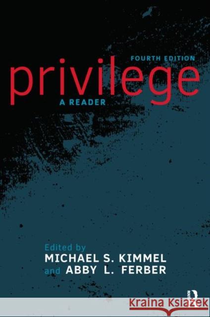 Privilege: A Reader Michael S. Kimmel Abby L. Ferber 9780813350035 Westview Press