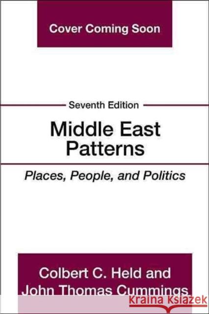 Middle East Patterns: Places, People, and Politics John Thomas Cummings 9780813350592