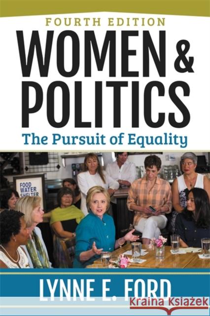 Women and Politics: The Pursuit of Equality Lynne Ford 9780813350813 Westview Press