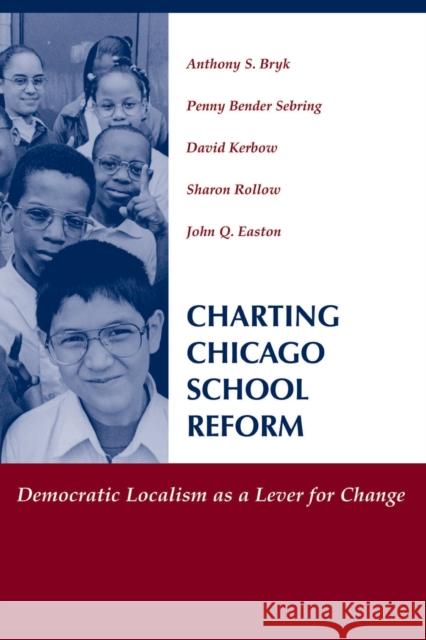 Charting Chicago School Reform : Democratic Localism As A Lever For Change Bryk 9780813366258 HarperCollins Publishers
