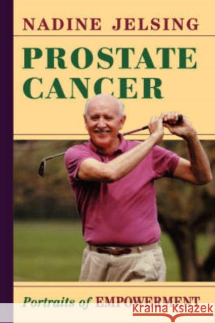 Prostate Cancer PB Jelsing, Nadine 9780813366579 Westview Press