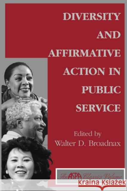 Diversity And Affirmative Action In Public Service Walter D. Broadnax 9780813366906 Westview Press