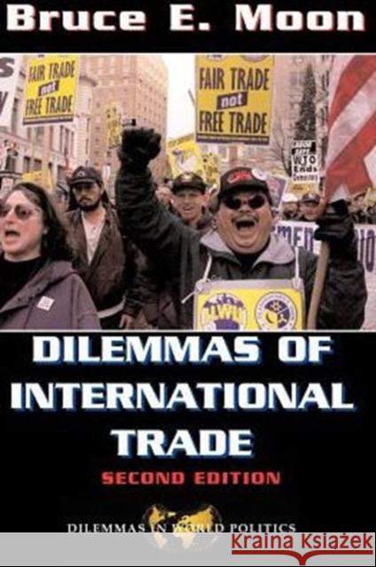 Dilemmas of International Trade Moon, Bruce E. 9780813367682 Westview Press