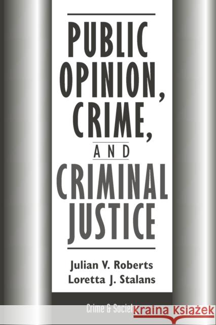 Public Opinion, Crime, and Criminal Justice Roberts, Julian 9780813367934