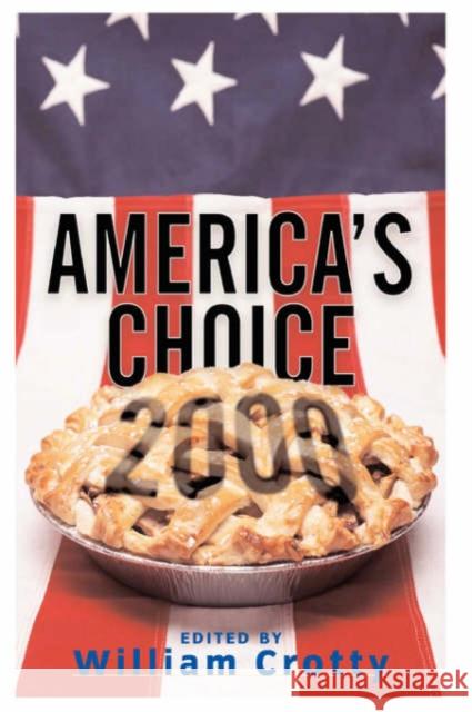 America's Choice 2000 : Entering A New Millenium William Crotty 9780813367989