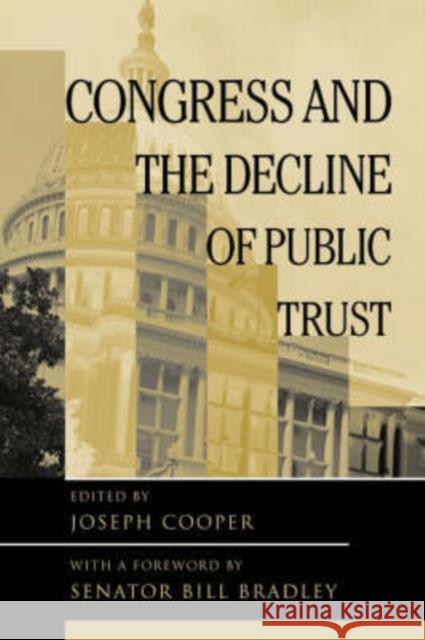 Congress and the Decline of Public Trust Joseph Cooper 9780813368382