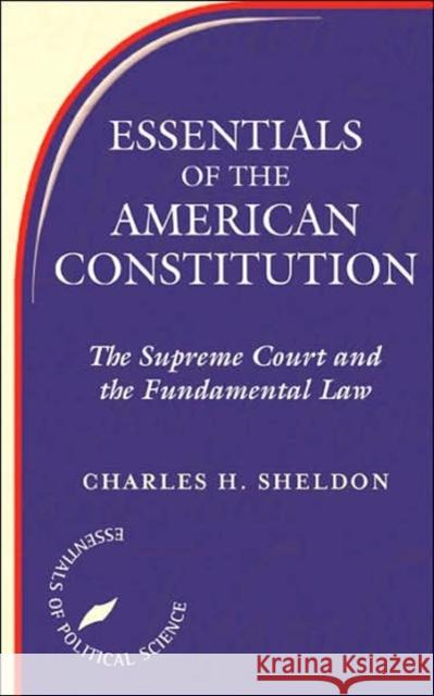 Essentials Of The American Constitution Charles H. Sheldon Stephen L. Wasby 9780813368559 Westview Press