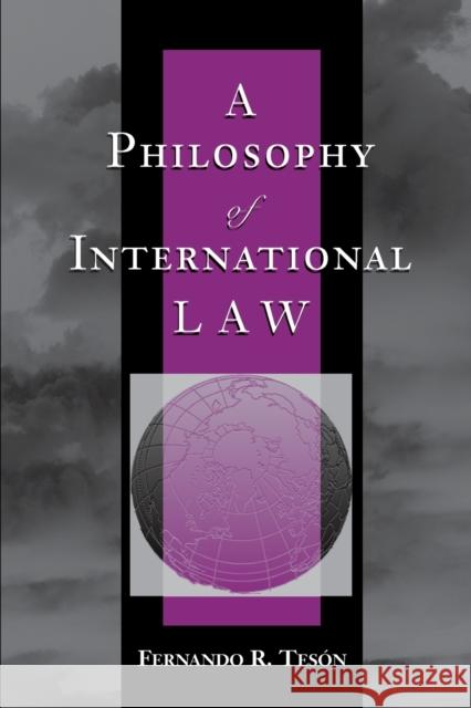 A Philosophy Of International Law Fernando Teson 9780813368641 Westview Press