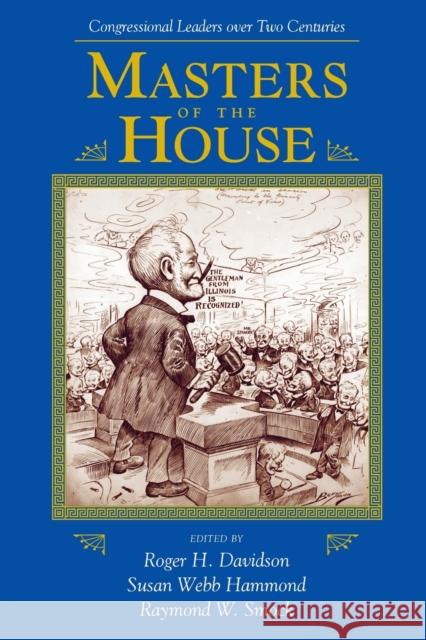 Masters Of The House: Congressional Leadership Over Two Centuries Davidson, Roger H. 9780813368955 Westview Press