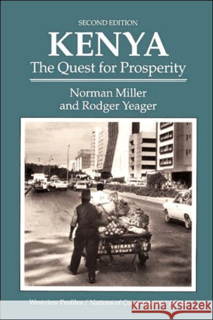 Kenya : The Quest For Prosperity, Second Edition Norman Miller Rodger Yeager 9780813382029 Westview Press
