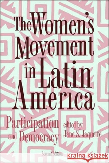 The Women's Movement In Latin America : Participation And Democracy Jane S. Jaquette 9780813384887