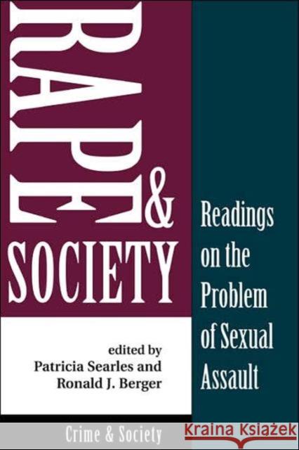 Rape And Society : Readings On The Problem Of Sexual Assault Patricia Searles Ron Berger Ronald J. Berger 9780813388243 Westview Press