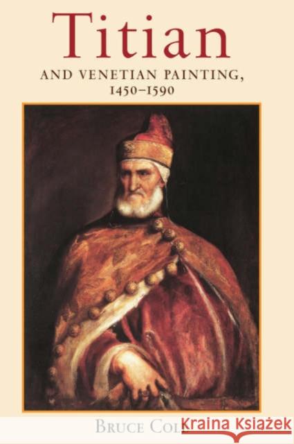 Titian And Venetian Painting, 1450-1590 Bruce Cole 9780813390437