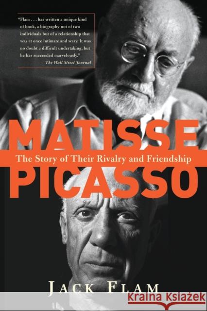 Matisse and Picasso: The Story of Their Rivalry and Friendship Jack Flam 9780813390468 Westview Press