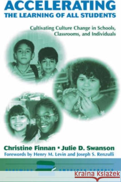 Accelerating The Learning Of All Students : Cultivating Culture Change In Schools, Classrooms And Individuals Christine Finnan Julie D. Swanson Julie D. Swanson 9780813390505 Westview Press