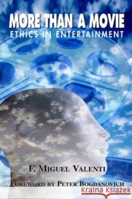 More Than A Movie: Ethics In Entertainment Valenti, Miguel 9780813390758