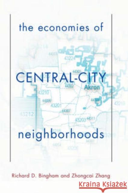 The Economies Of Central City Neighborhoods Richard D. Bingham Zhongcai Zhang Zhongcai Zhang 9780813397719