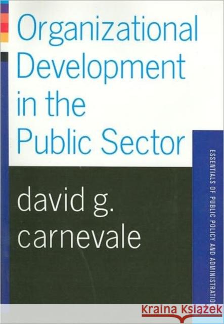 Organizational Development In The Public Sector David G. Carnevale 9780813398396