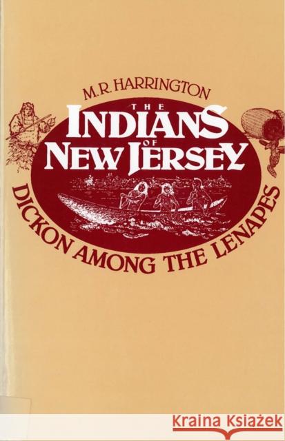 The Indians of New Jersey: Dickon Among the Lenapes Harrington, M. R. 9780813504254 Rutgers University Press