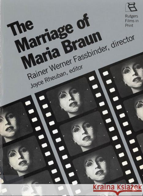 The Marriage of Maria Braun: Rainer Werner Fassbinder, Director Rheuban, Joyce 9780813511306 Rutgers University Press