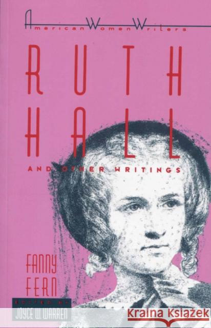 Ruth Hall and Other Writings by Fanny Fern Warren, Joyce W. 9780813511689 Rutgers University Press