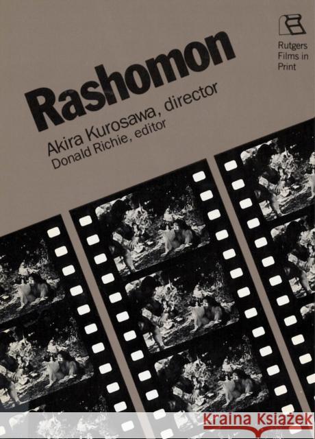 Rashomon: Akira Kurosawa, Director Richie, Donald 9780813511801 Rutgers University Press