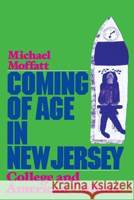 Coming of Age in New Jersey : College and American Culture Michael Moffatt 9780813513591