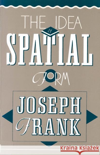 The Idea of Spatial Form Joseph Frank 9780813516431