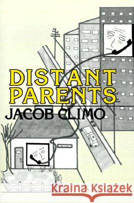 Distant Parents Jacob J. Climo 9780813517971 Rutgers University Press