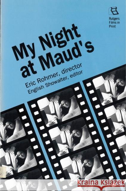 My Night at Maud's: Eric Rohmer, Director Showalter, English 9780813519395