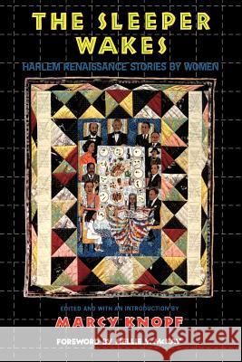 The Sleeper Wakes: Harlem Renaissance Stories by Women Knopf-Newman, Marcy 9780813519456 Rutgers University Press