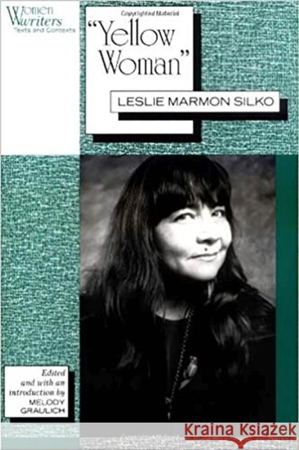 'Yellow Woman': Leslie Marmon Silko Graulich, Melody 9780813520056 Rutgers University Press