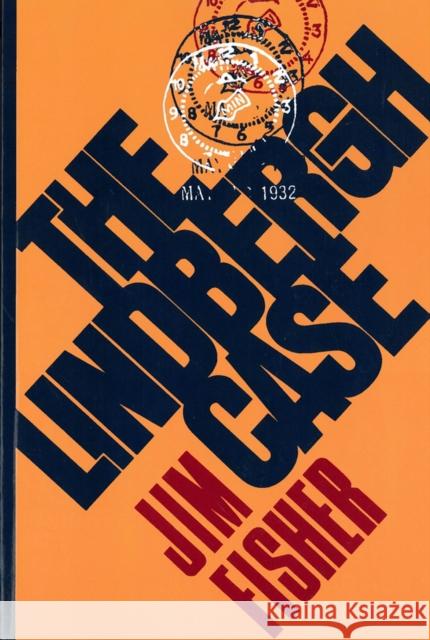The Lindbergh Case: A Story of Two Lives Fisher, Jim 9780813521473 Rutgers University Press