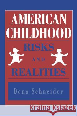 American Childhood: Risks and Realities Schneider, Dona 9780813521718