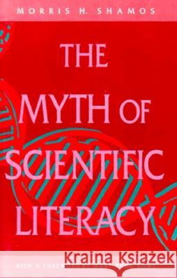 The Myth of Scientific Literacy Shamos, Morris 9780813521961 Rutgers University Press