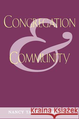 Congregation and Community Nancy Tatom Ammerman 9780813523354