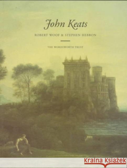John Keats Robert Woof Stephen Hebron 9780813523903 Rutgers University Press