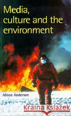 Media, Culture, and the Environment George F. Custen Alison Anderson 9780813523958 Rutgers University Press