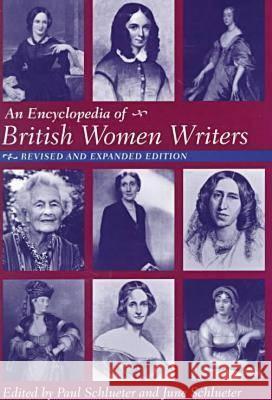 Encyclopedia of British Women Writers Paul Schlueter June Schlueter 9780813525433 Rutgers University Press