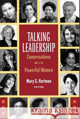 Talking Leadership: Conversations with Powerful Women Hartman, Mary 9780813525600 Rutgers University Press