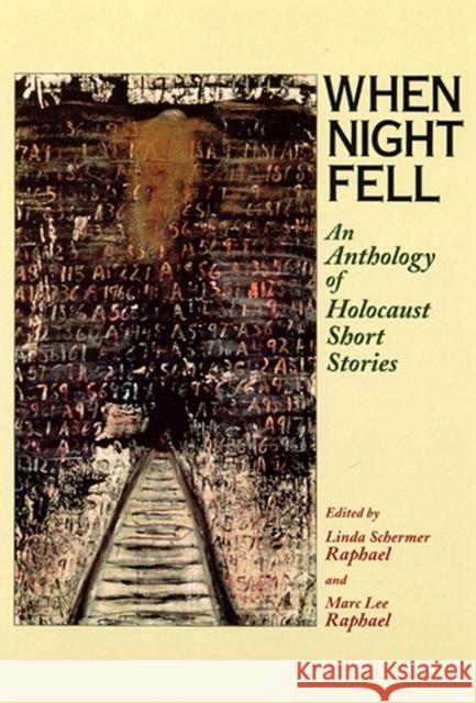 When Night Fell: An Anthology of Holocaust Short Stories Raphael, Linda 9780813526638 Rutgers University Press