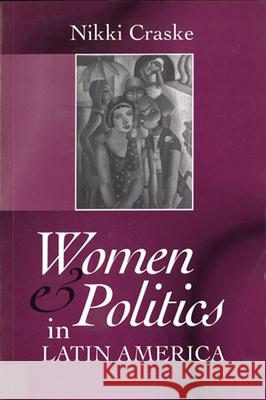 Women and Politics in Latin America Craske, Nikki 9780813526935
