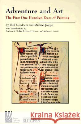 Adventure and Art: The First One Hundred Years of Printing Paul Needham Michael Joseph Robert G. Sewell 9780813527277