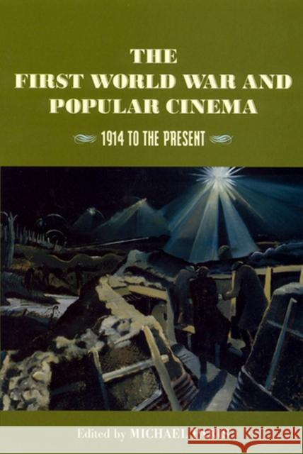 The First World War and Popular Cinema: 1914 to the Present Paris, Michael 9780813528250