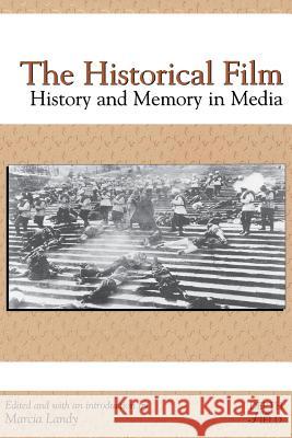 The Historical Film: History and Memory in Media Marcia Landy 9780813528564 Rutgers University Press