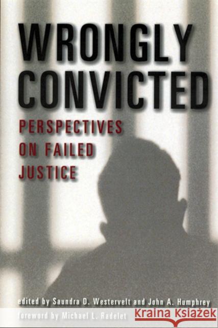 Wrongly Convicted: Perspectives on Failed Justice Westervelt, Saundra D. 9780813529523 Rutgers University Press