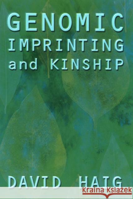 Genomic Imprinting and Kinship David Haig 9780813530277 Rutgers University Press